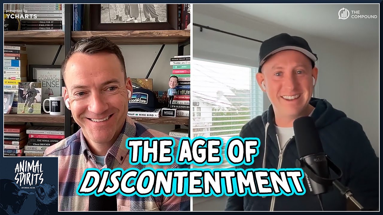 The Age of Discontentment | Animal Spirits 441