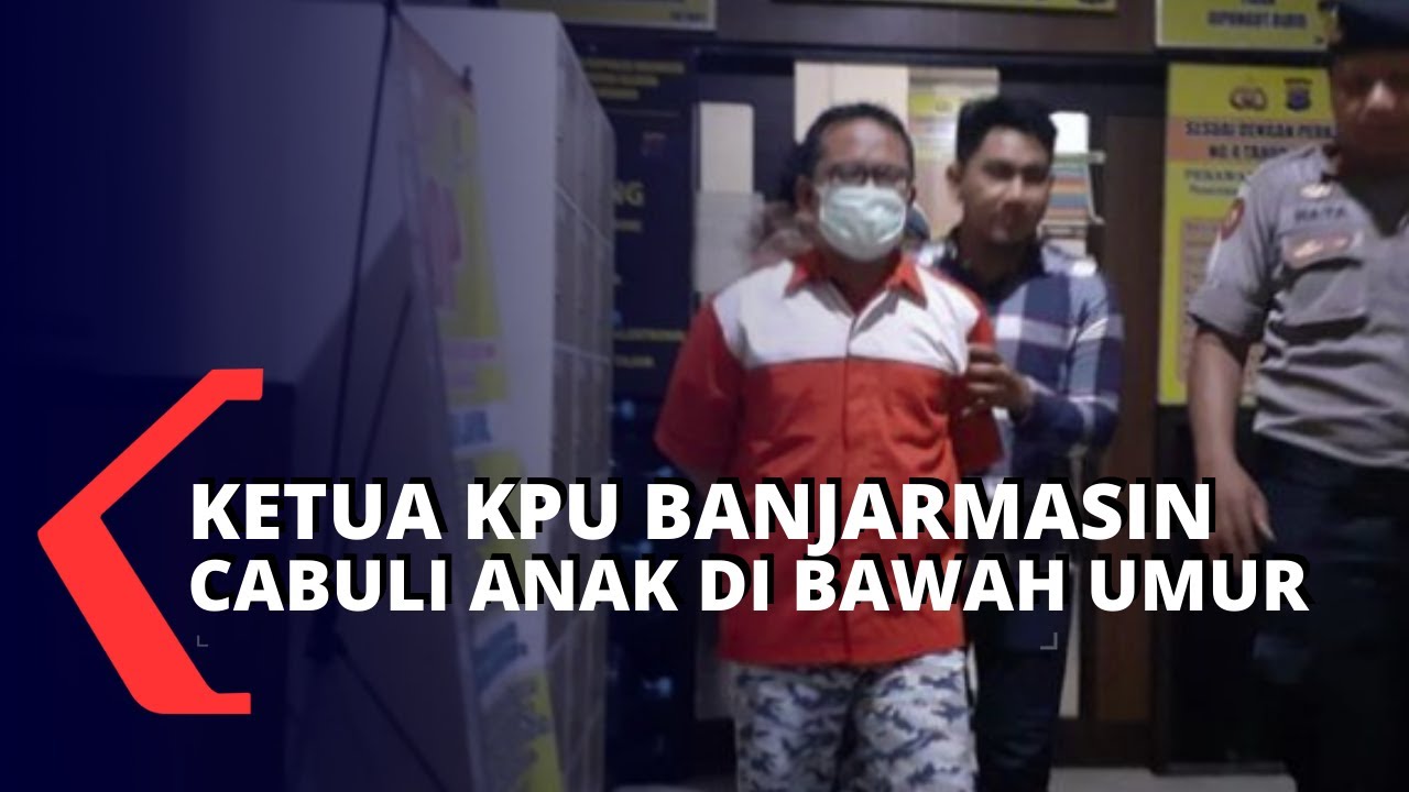 Cabuli Anak di Bawah Umur, Ketua KPU Banjarmasin Ditahan