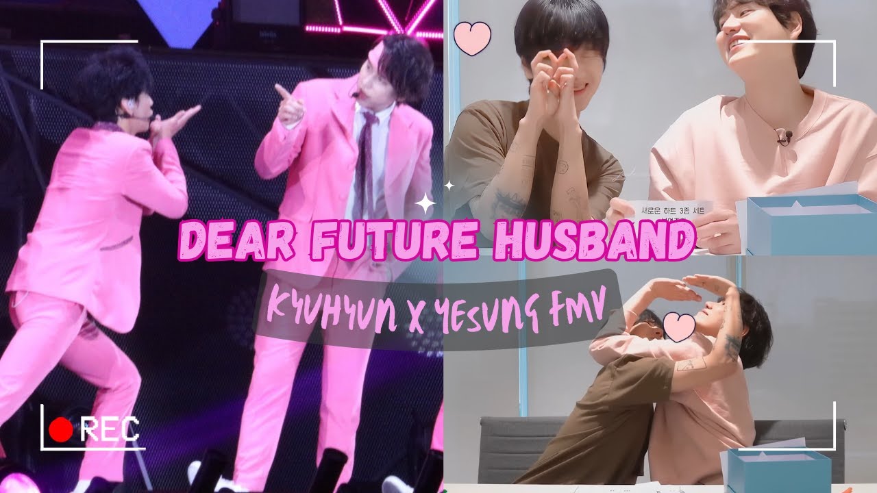 Super Junior Kyuhyun x Yesung (KyuSung) FMV: Dear Future Husband 🤵👰