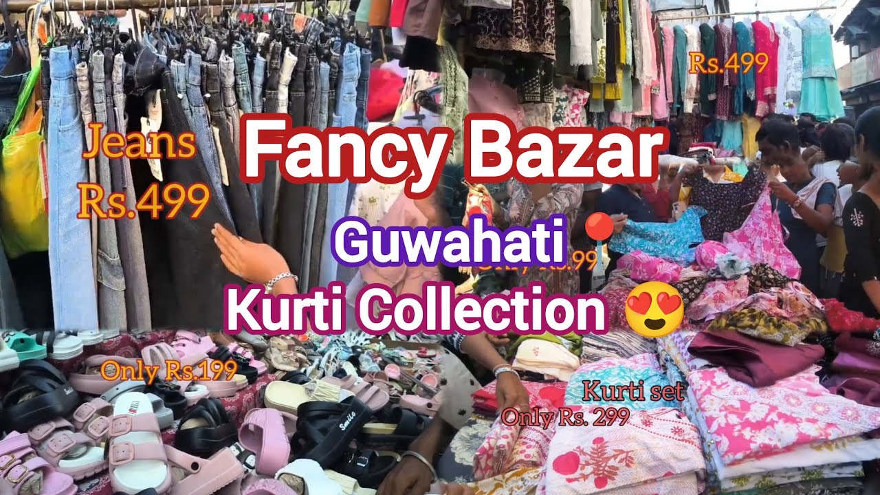 FANCY BAZAR GUWAHTI📍, Kurti Collection 😍 only Rs.99 , Sandle collection, Jeans 👖, #fancybazaar #1k 