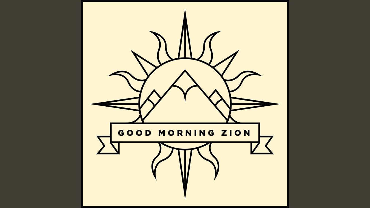 Good Morning Zion