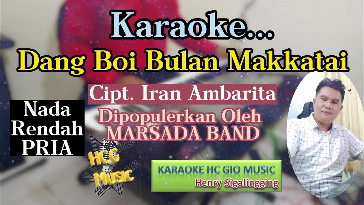 Karaoke Dang Boi Bulan Makkatai_Dipopulerkan MARSADA BAND_nada rendah Pria_Henry Sigalingging