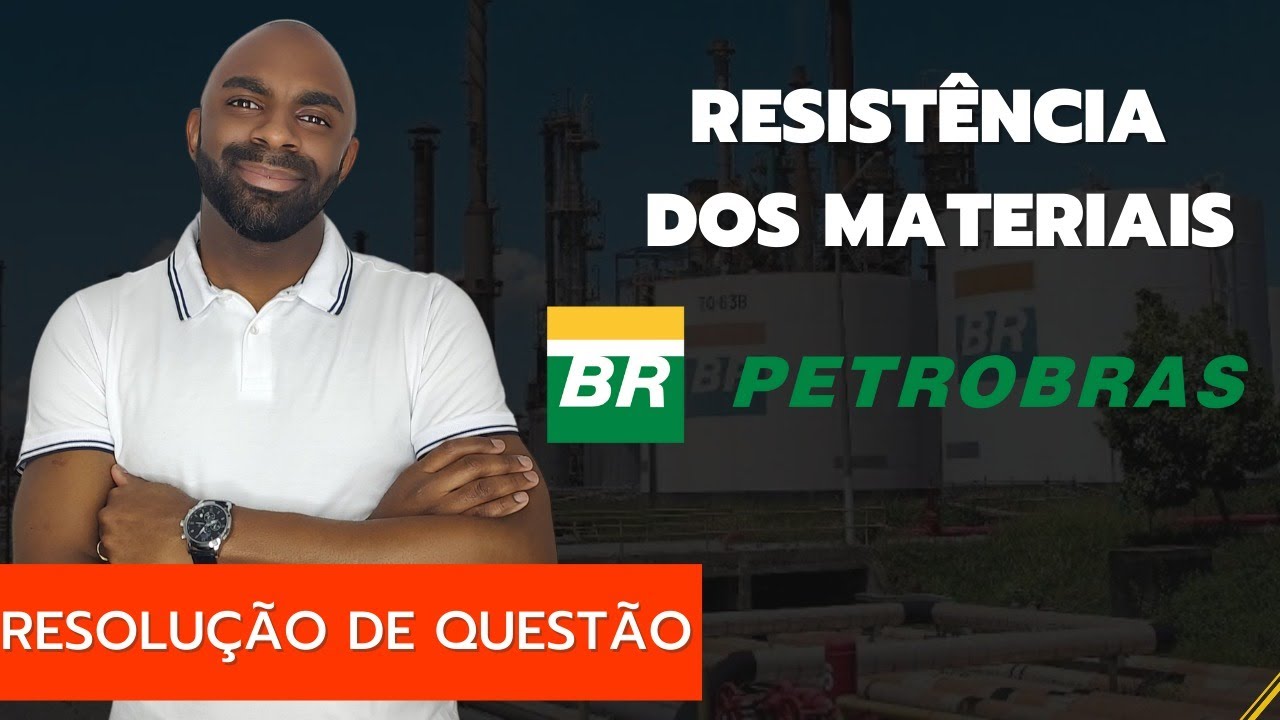 👷‍♂🔩Resolução de Questão - Petrobras/Resistência dos Materiais🔩⚙