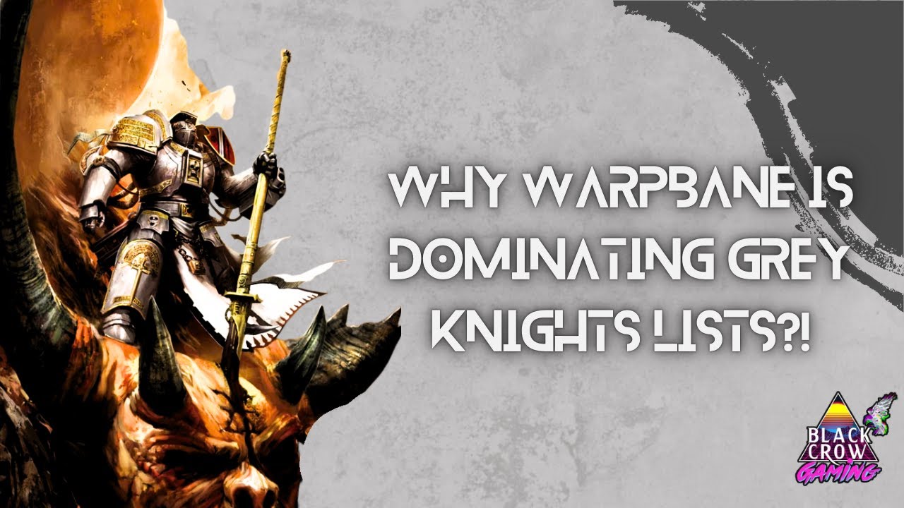 Why Warpbane is dominating Grey Knights Lists?!