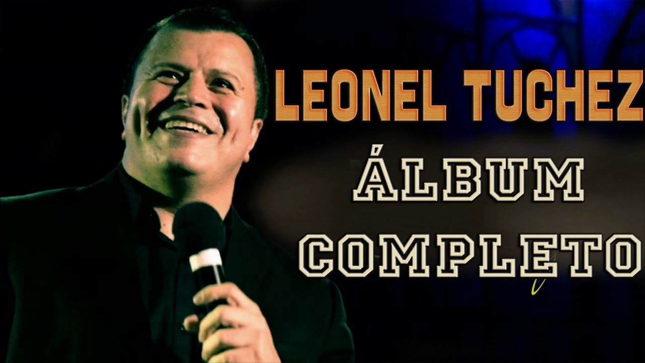 Leonel Tuchez:1 Hora De Sus Mejores Alabanzas De Adoracion 2021