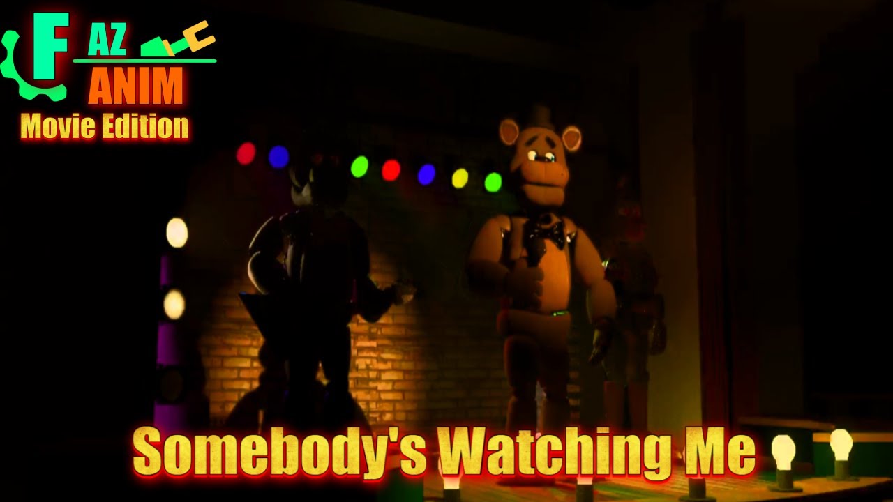 Somebody's Watching Me ||Faz-Anim: Movie Edition||