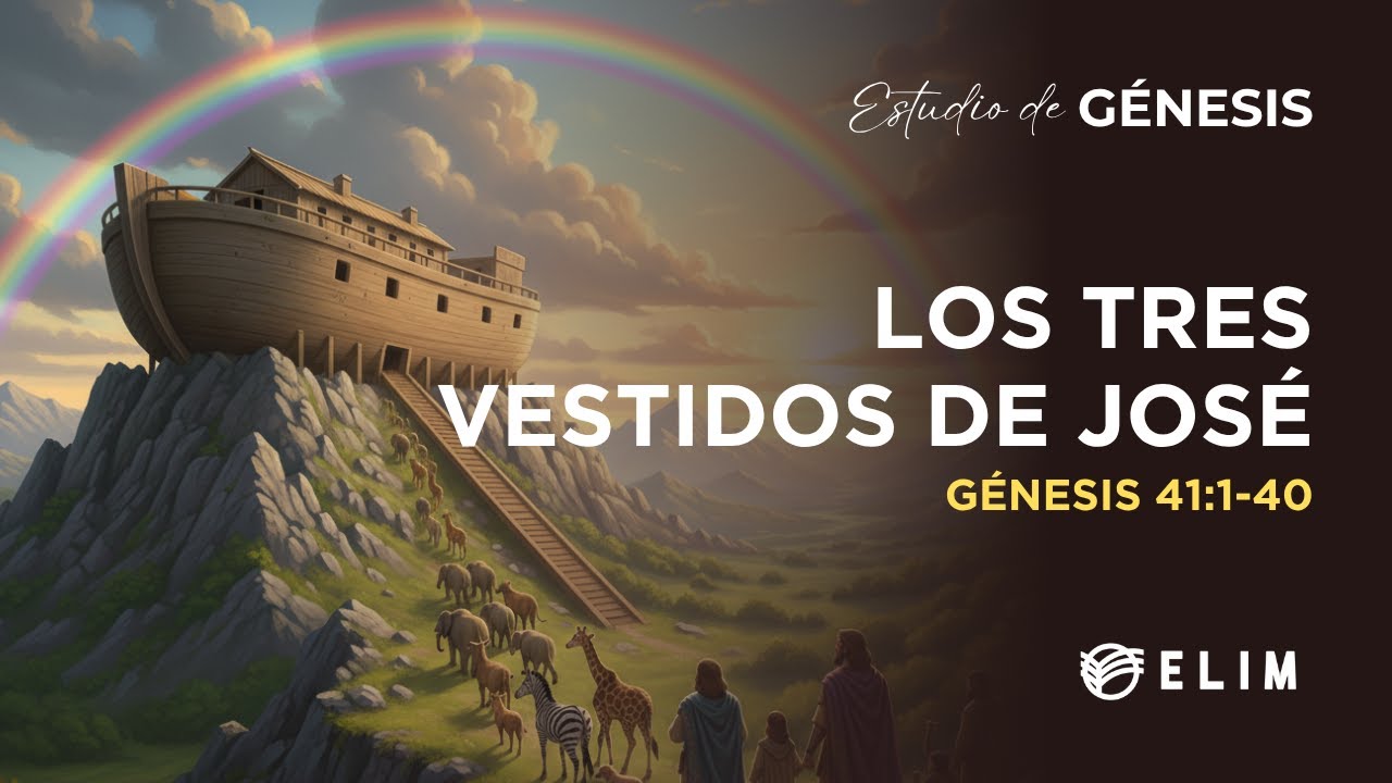 Los tres vestidos de José | Génesis 41:1-40 | Estudio Bíblico