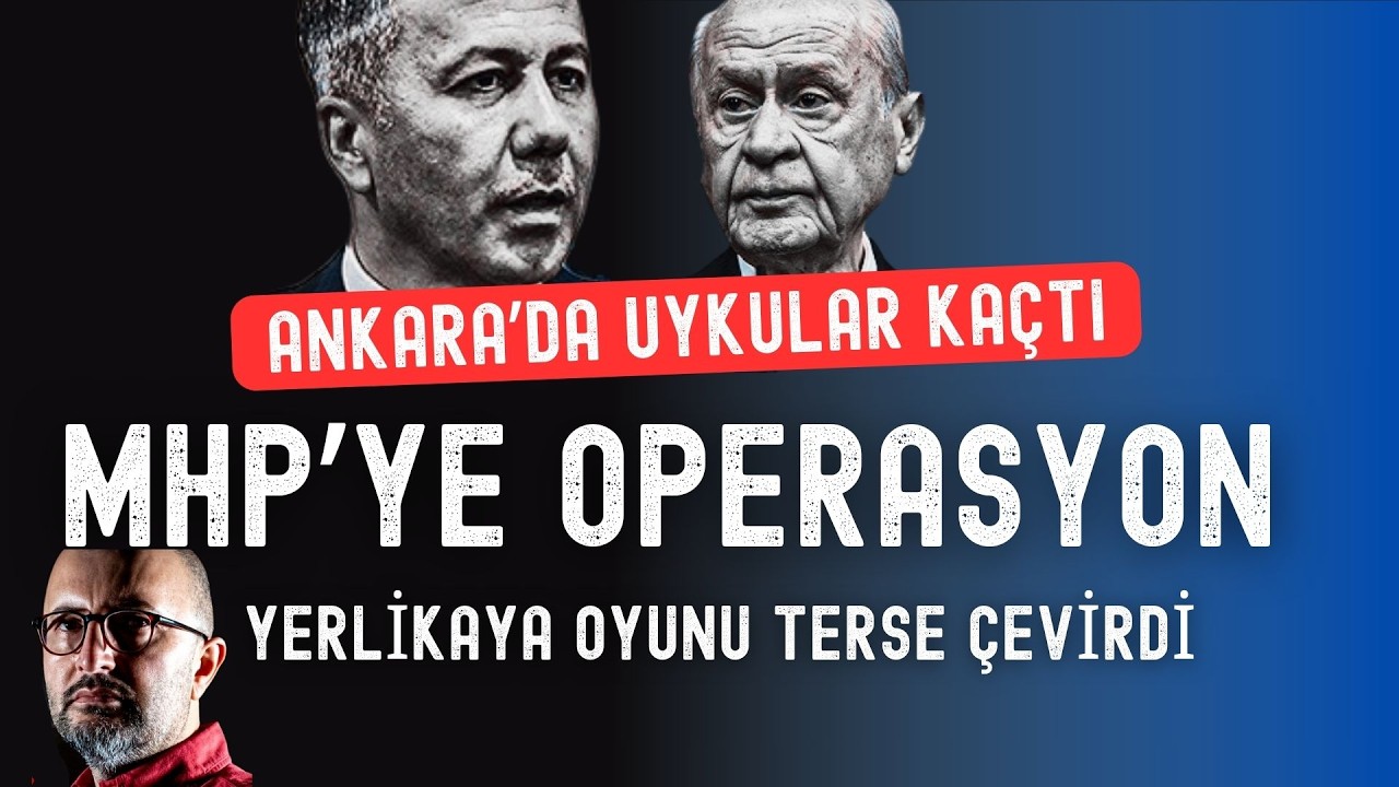 Ankara'da uykular kaçtı; Ali Yerlikaya, MHP'nin operasyonunu terse çevirdi | Medyada Bugün