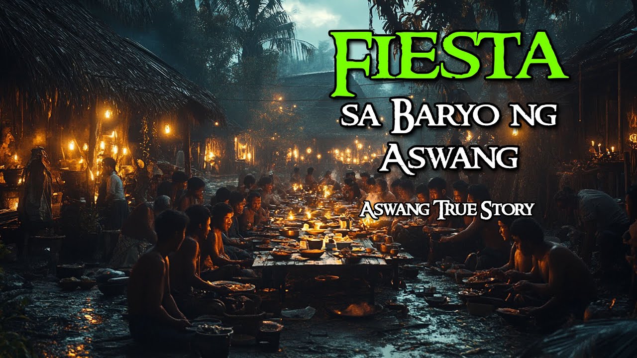 FIESTA SA BARYO NG MGA ASWANG |  KWENTONG ASWANG  |  TRUE STORY