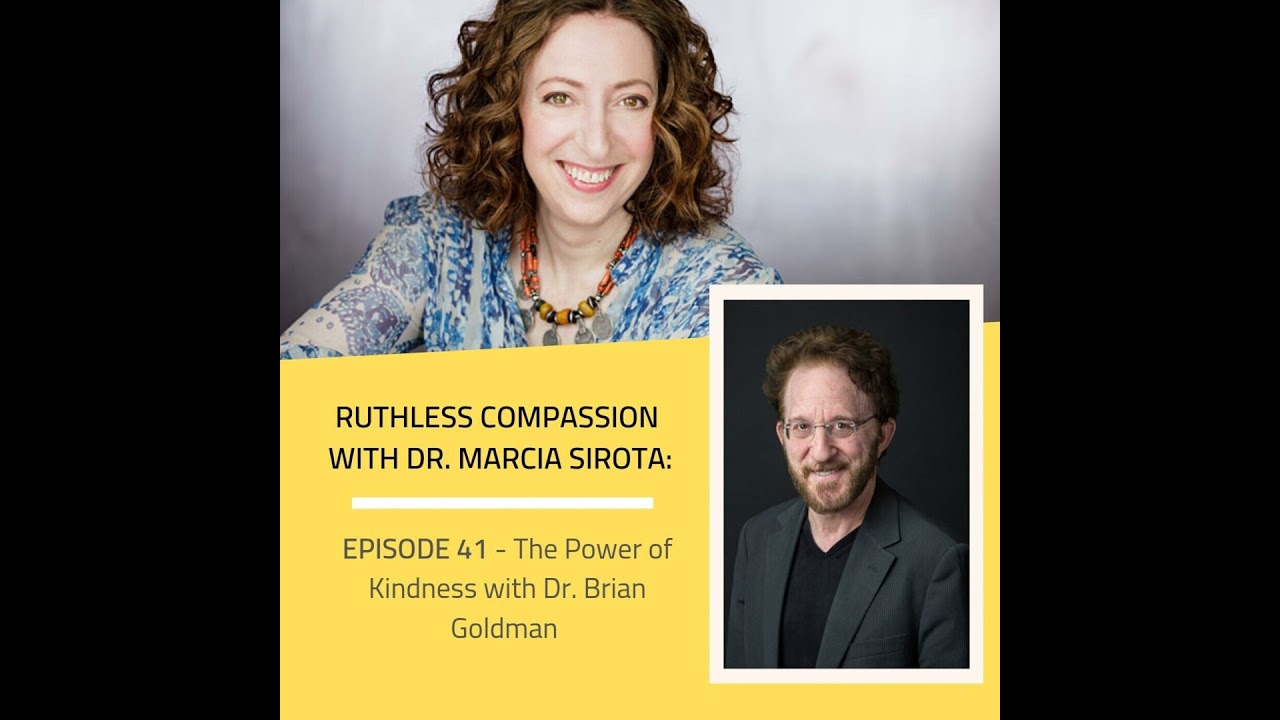 41: Dr. Brian Goldman - The Power of Kindness
