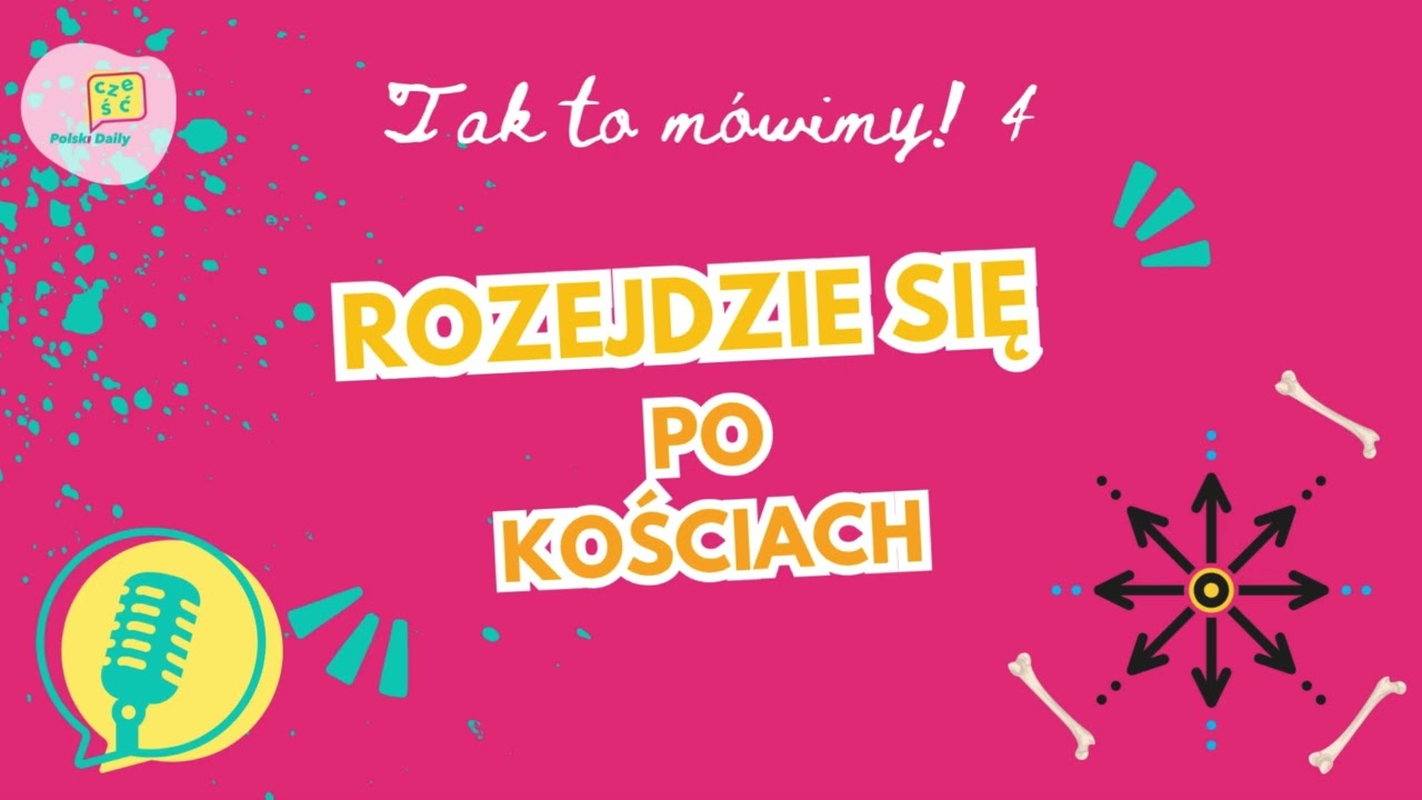 Polski Daily Podcast | Tak to mówimy! | Rozejdzie się po kościach