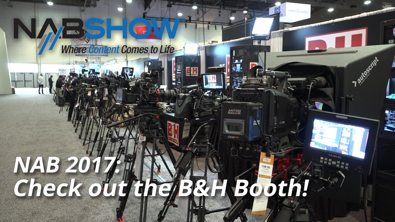 NAB 2017: Check out the B&H Booth at NAB 2017!