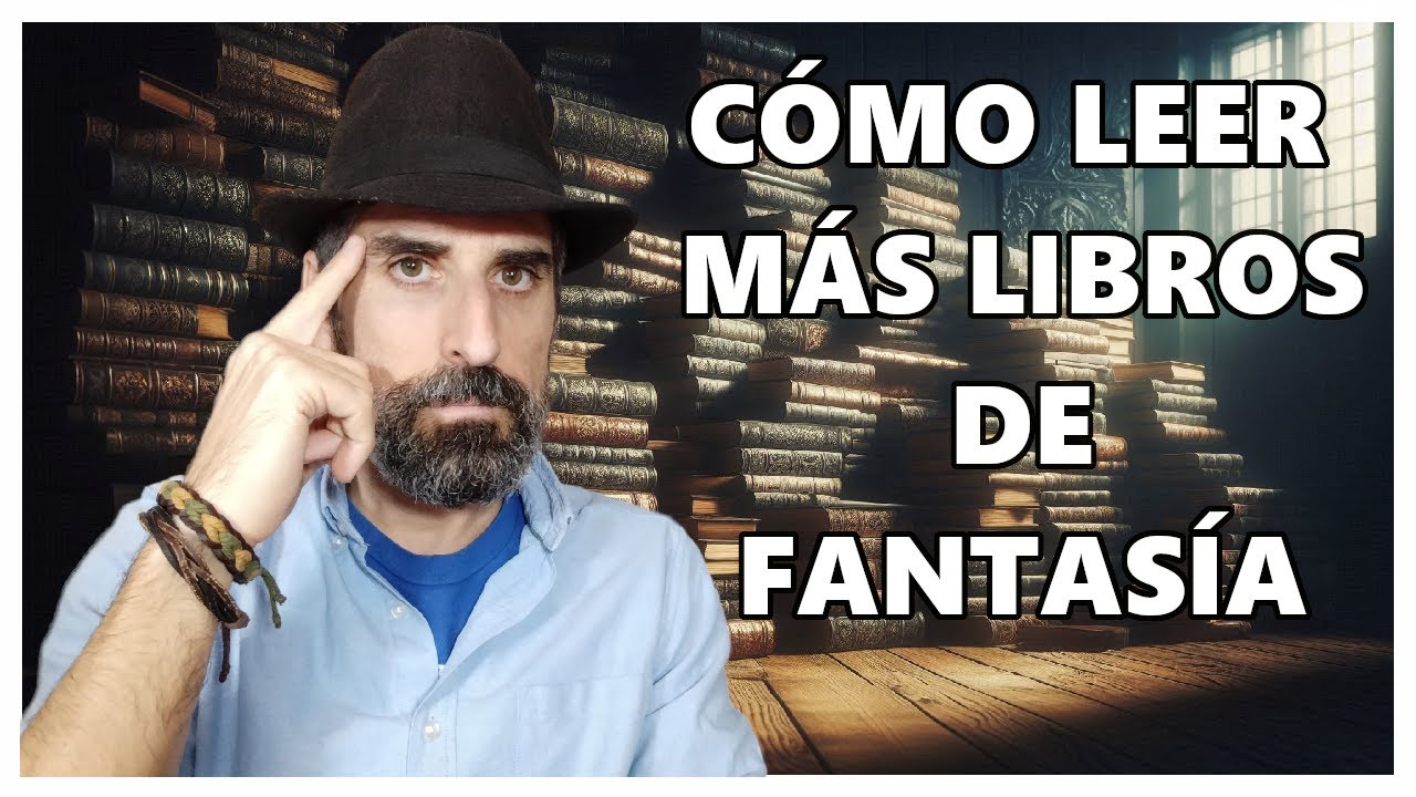 Cómo Leer Más Libros de Fantasía
