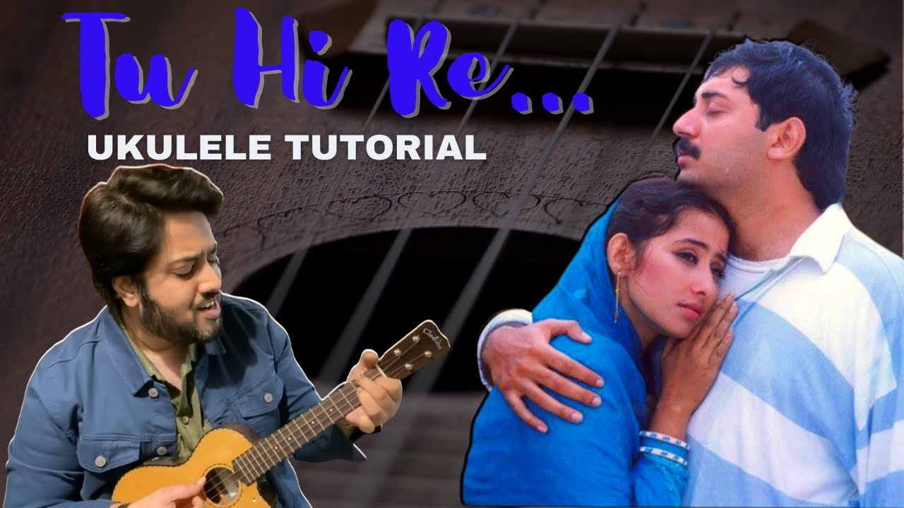 Tu Hi Re - Bombay (1995) Ukulele Tutorial | A R Rahman | Raajeev V Bhalla