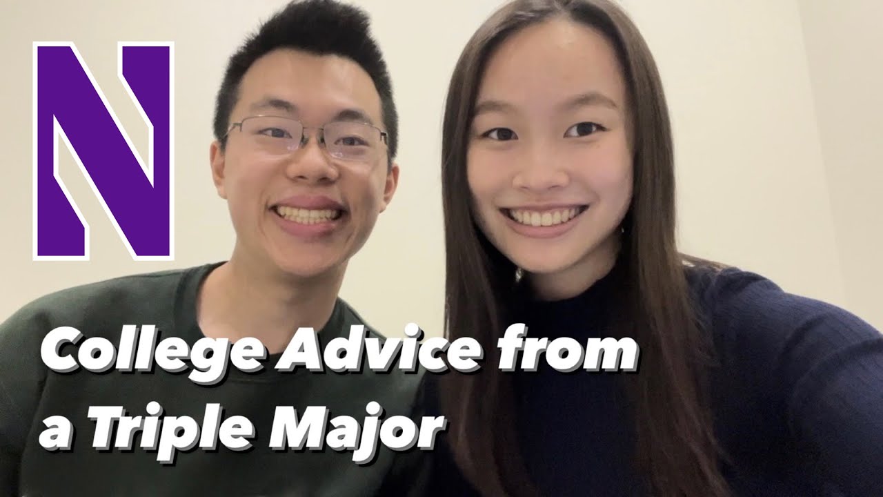 College Advice from a Triple Major + Dual Degree Student at Northwestern University