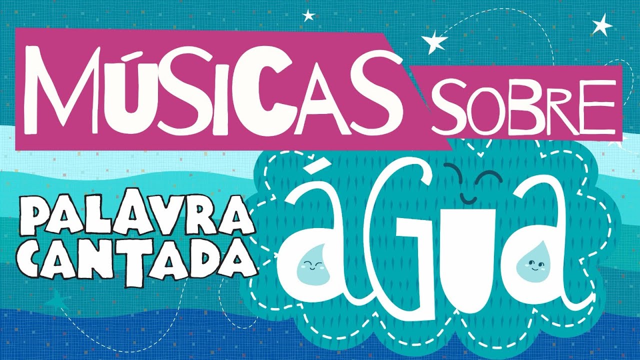 Músicas sobre Água 💧💧💧 | Palavra Cantada