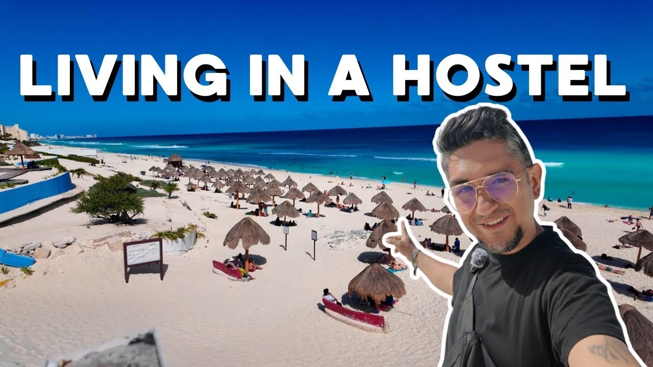 Cancun: If You Hate Your Job, Try Living In a Hostel. 