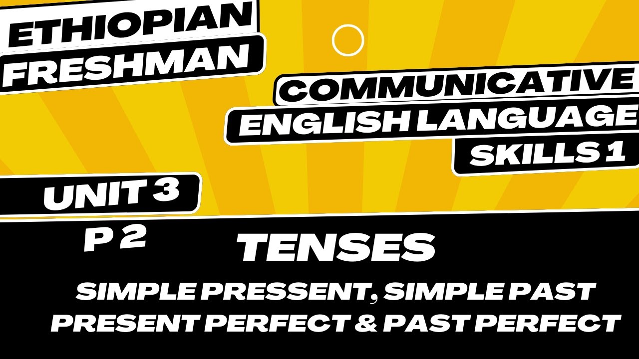 Communicative English Language Skill 1 Unit 3 Grammar Focus:  Tenses Part 2