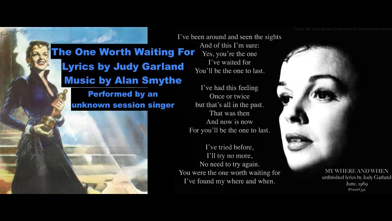 THE ONE WORTH WAITING FOR an original song with lyrics by JUDY GARLAND written in 1969