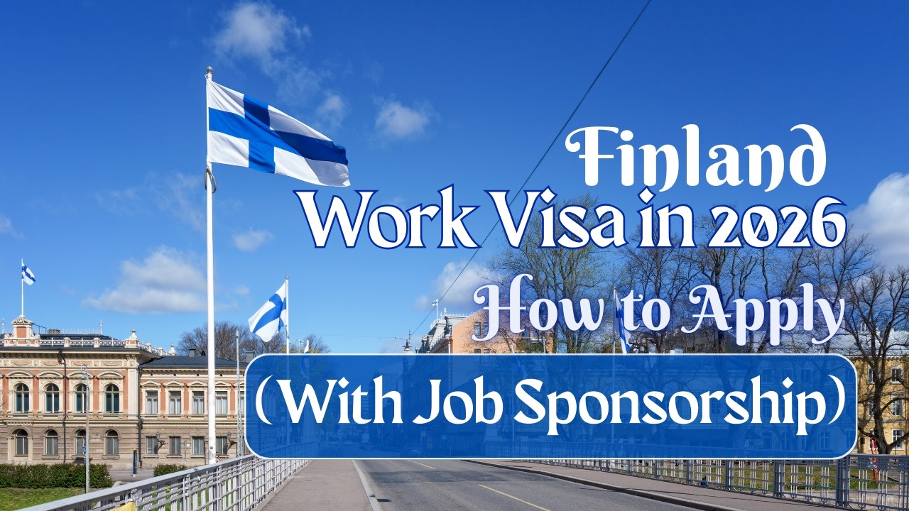 How to Get a Finland Work Visa in 2025 | Job Sponsorship + Step-by-Step Application Guide!