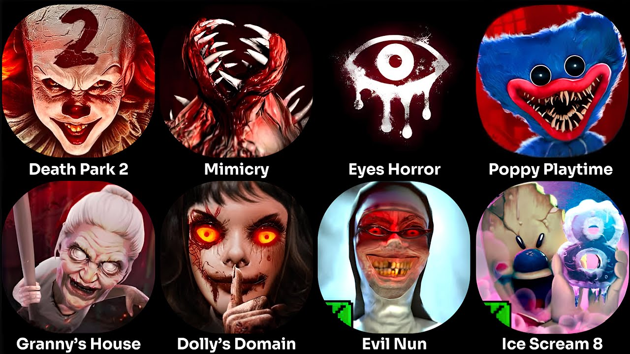 Evil Nun,Ice Scream 8,Poppy Playtime 1,Death Park 2,Granny's House