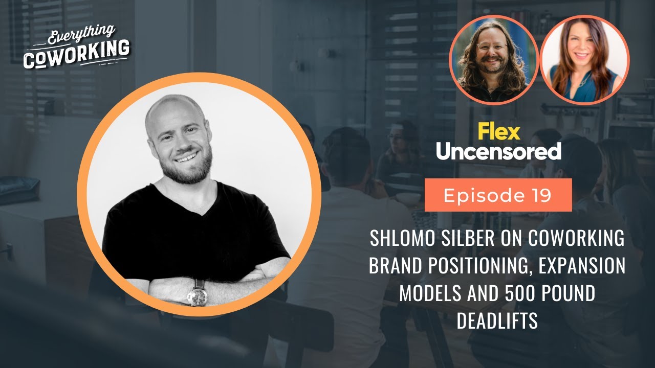 Shlomo Silber on Coworking Brand Positioning, Expansion Models and 500 Pound Deadlifts