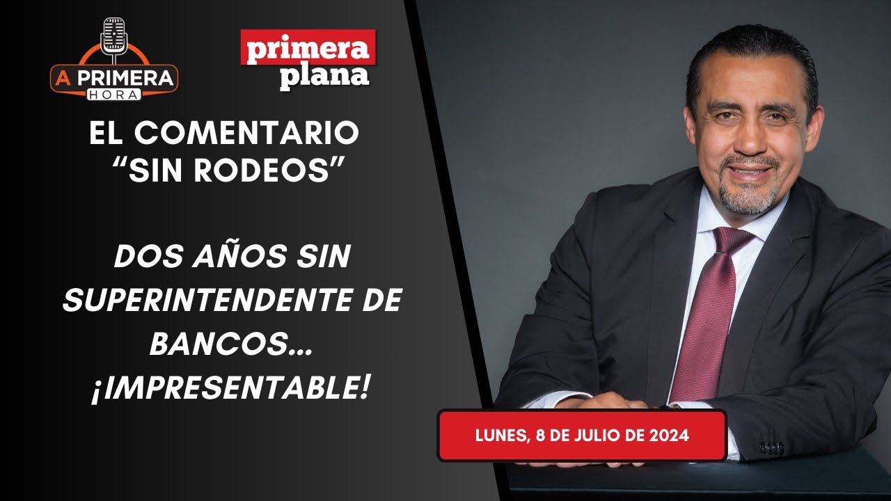 Dos años sin Superintendente de Bancos… ¡impresentable!
