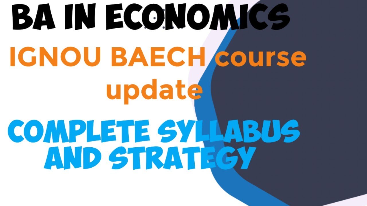 IGNOU BAECH course details! IGNOU ba in economics syllabus and exam pattern