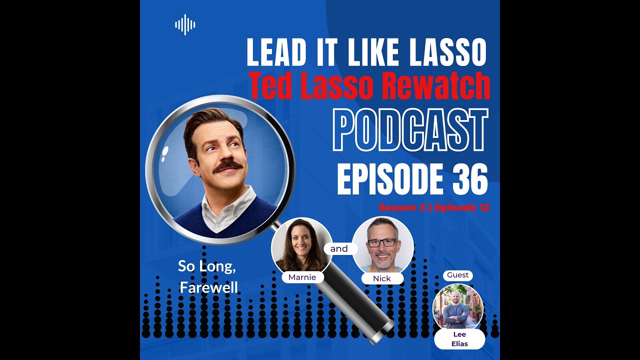 Leadership Lessons from So Long, Farewell | S3 Ep12