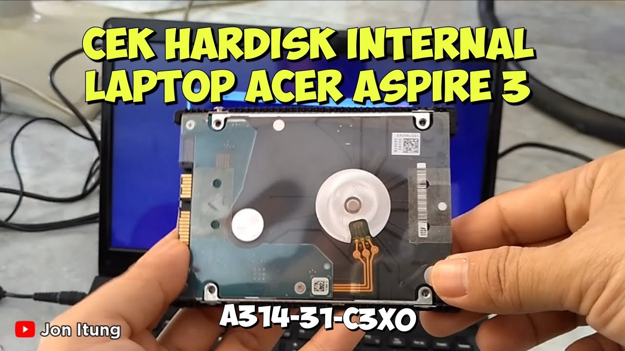 Mengecek Hardisk Internal Laptop Yang Sudah Rusak Acer Aspire 3 A314-31-C3X0