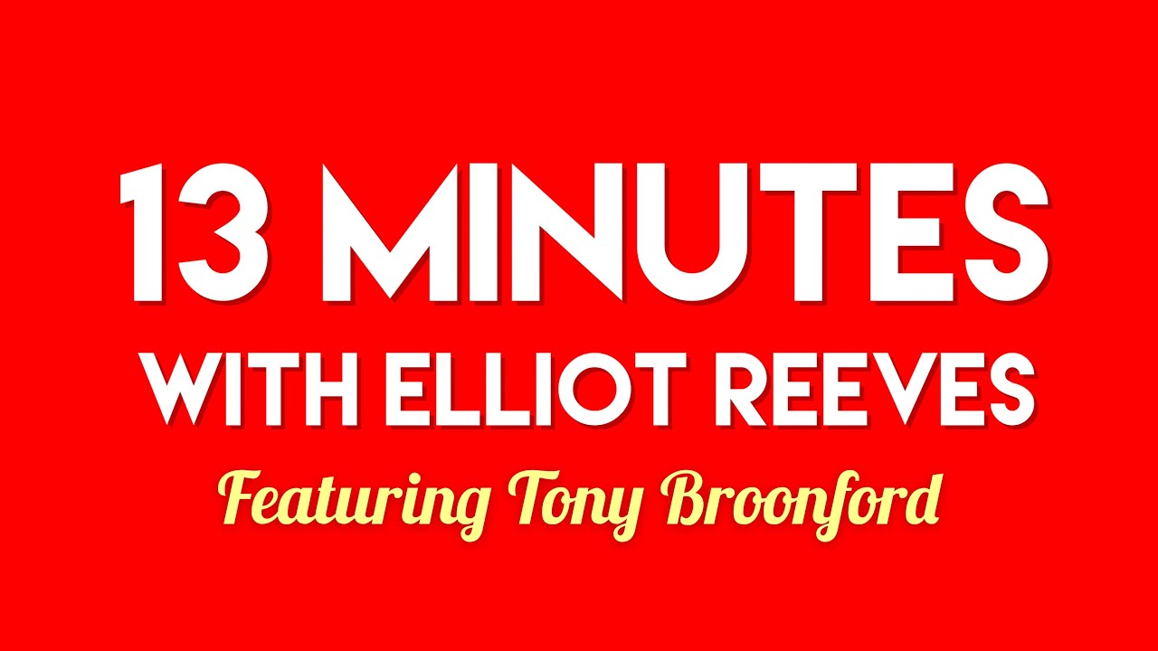 ELLIOT REEVES SPEAKS WITH TONY BROONFORD