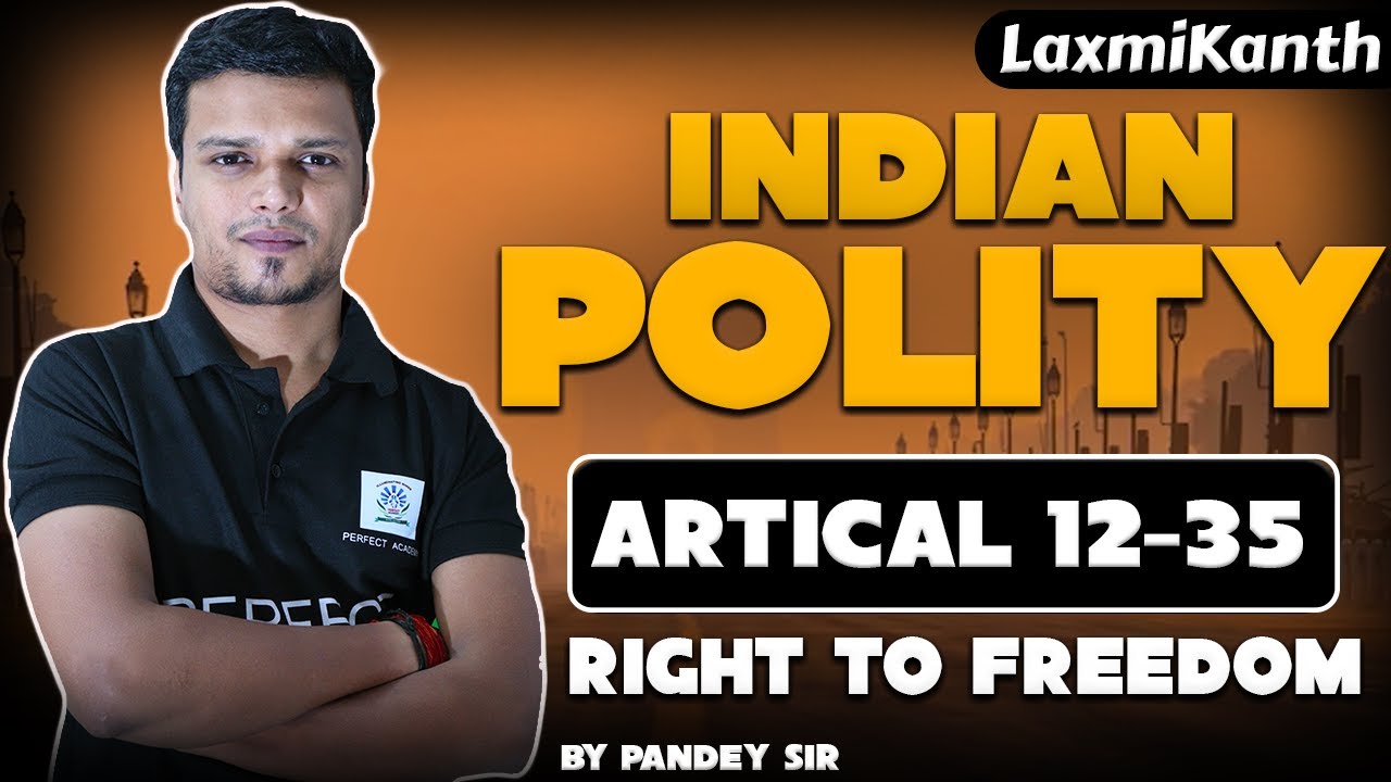Right of Freedom  Article 12 to 35 Introduction | Fundamental Rights | Indian Constitution | Polity