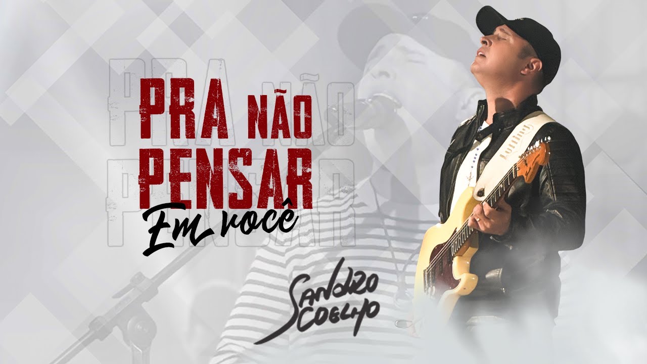 SANDRO COELHO - PRA NÃO PENSAR EM VOCÊ 