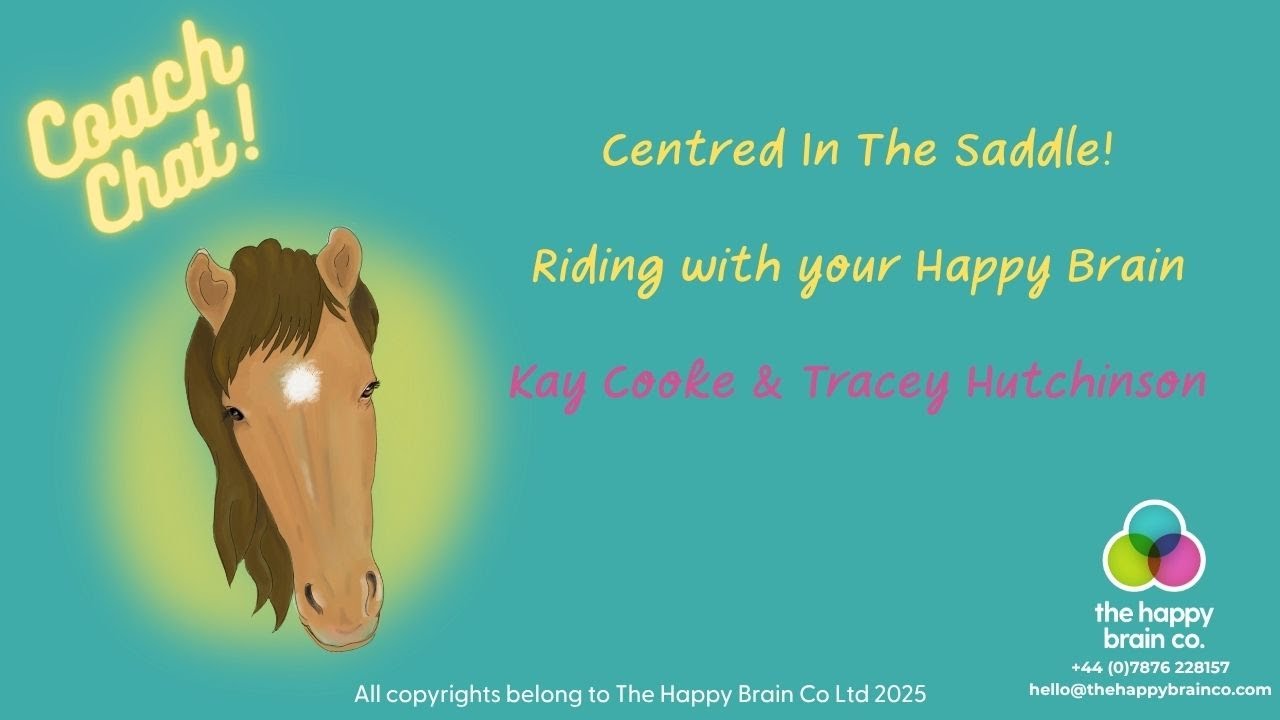 Happy Brain Coach Chat - Centred In The Saddle