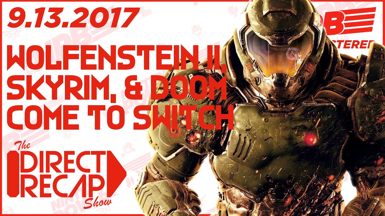 Bethesda Shows Up Big with Ports on Nintendo Switch - Direct Recap Show 9.13.2017