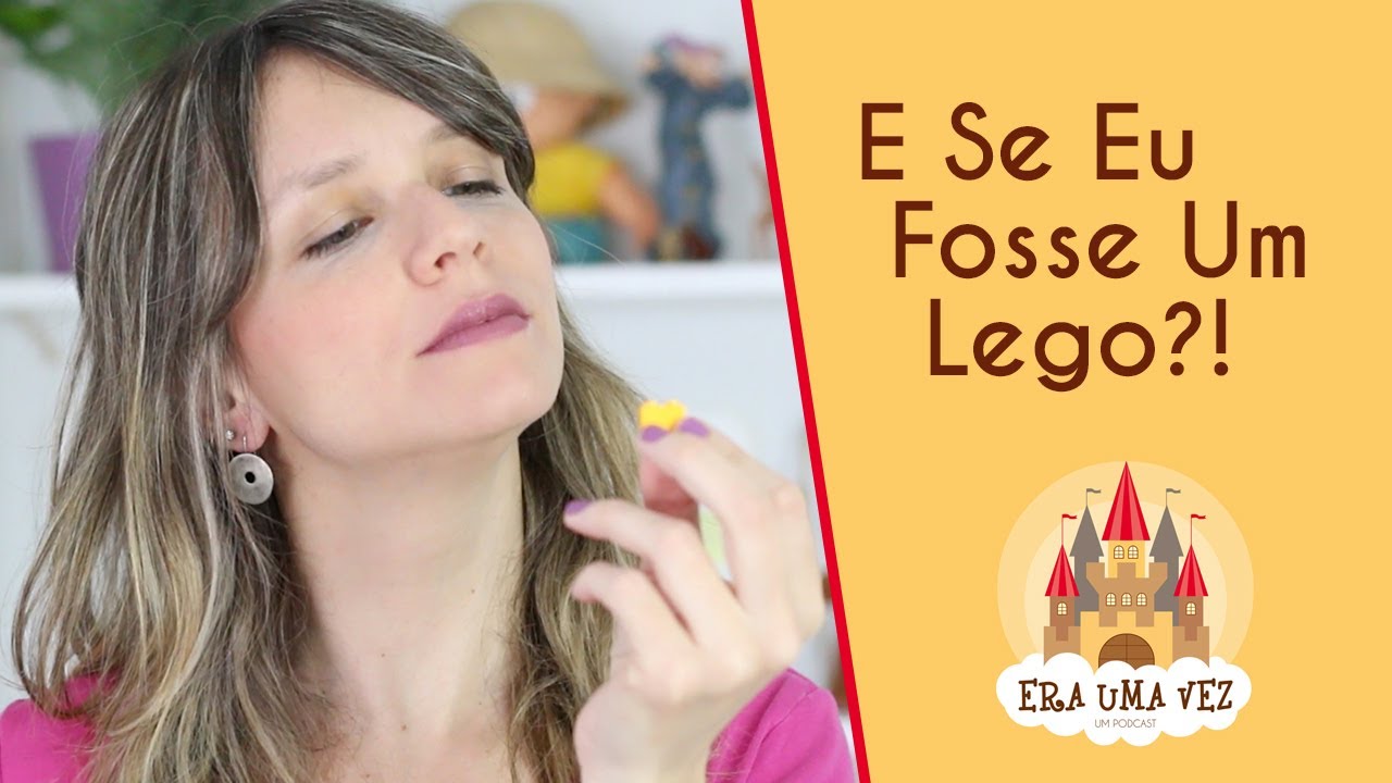 E SE EU FOSSE UM LEGO - Contação de História Para Crianças Original