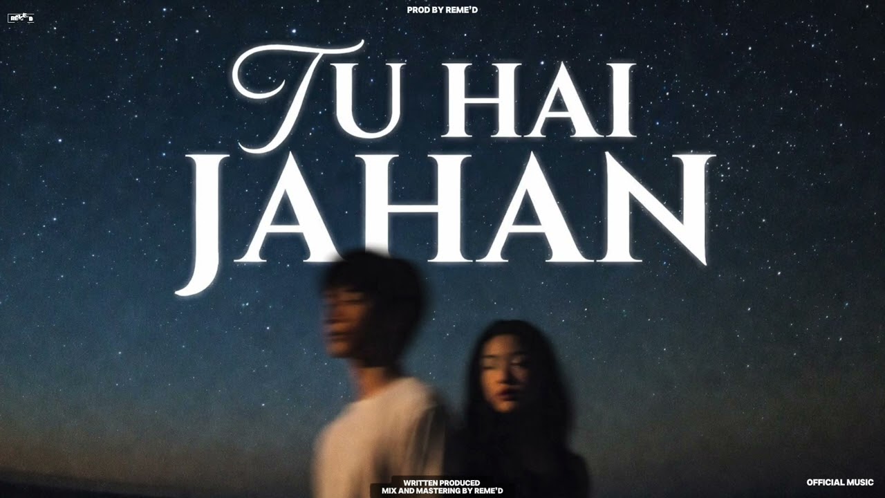 TU HAI JAHAN - REME’D MUSIC | HINDI RAP SONG 