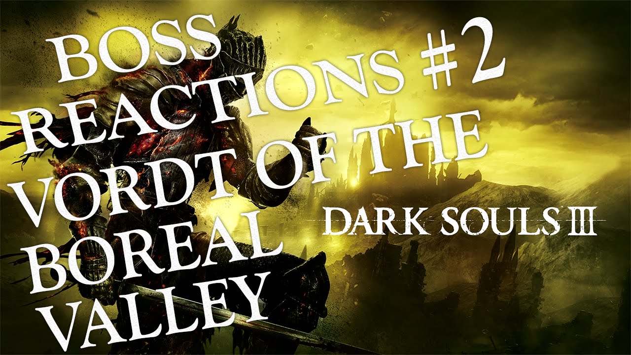 Dark Souls 3 | Boss Reactions #2 | Vordt of the Boreal Valley