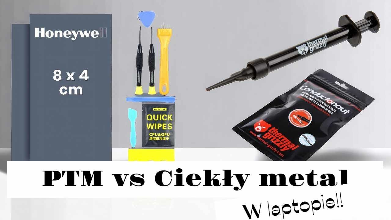 Honywell PTM 7950 vs Ciekły metal Thermal Grizzly w laptopie!!!