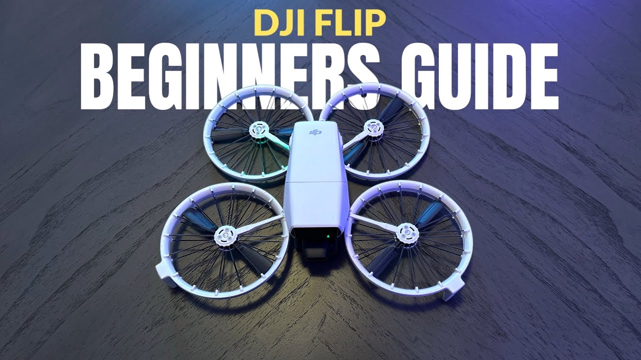 DJI Flip Beginners Guide - Start Here! | Complete Tutorial for First-Time Drone Flyers