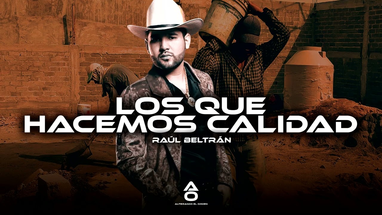 Raúl Beltrán - Los Que Hacemos Calidad (Corridos 2025)