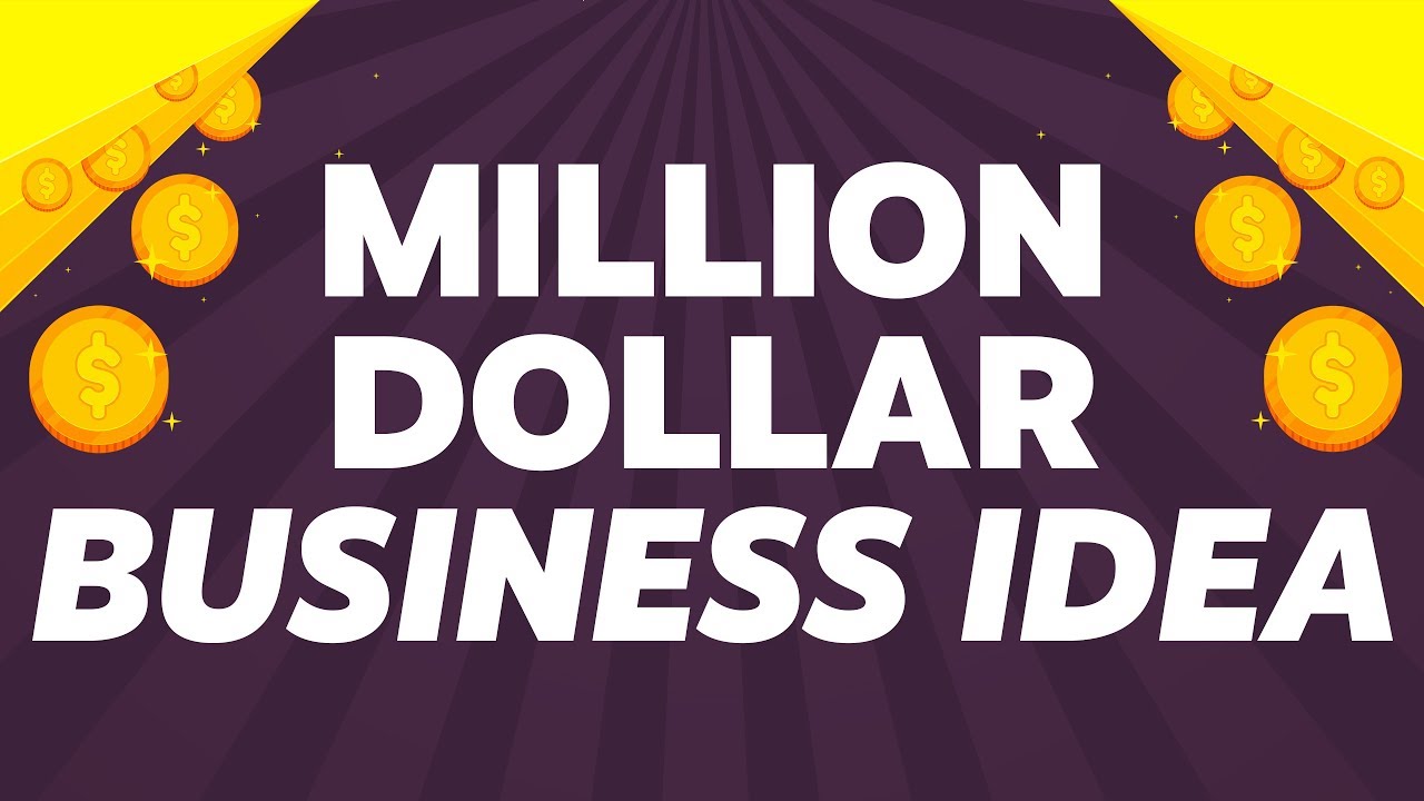 How to Come Up With A Million Dollar Business Ideas 2020