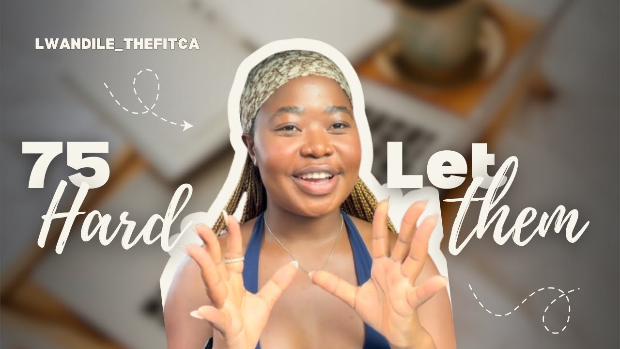 75 hard challenge explained and applied| Review of “The LET THEM  theory”| South African YouTuber.