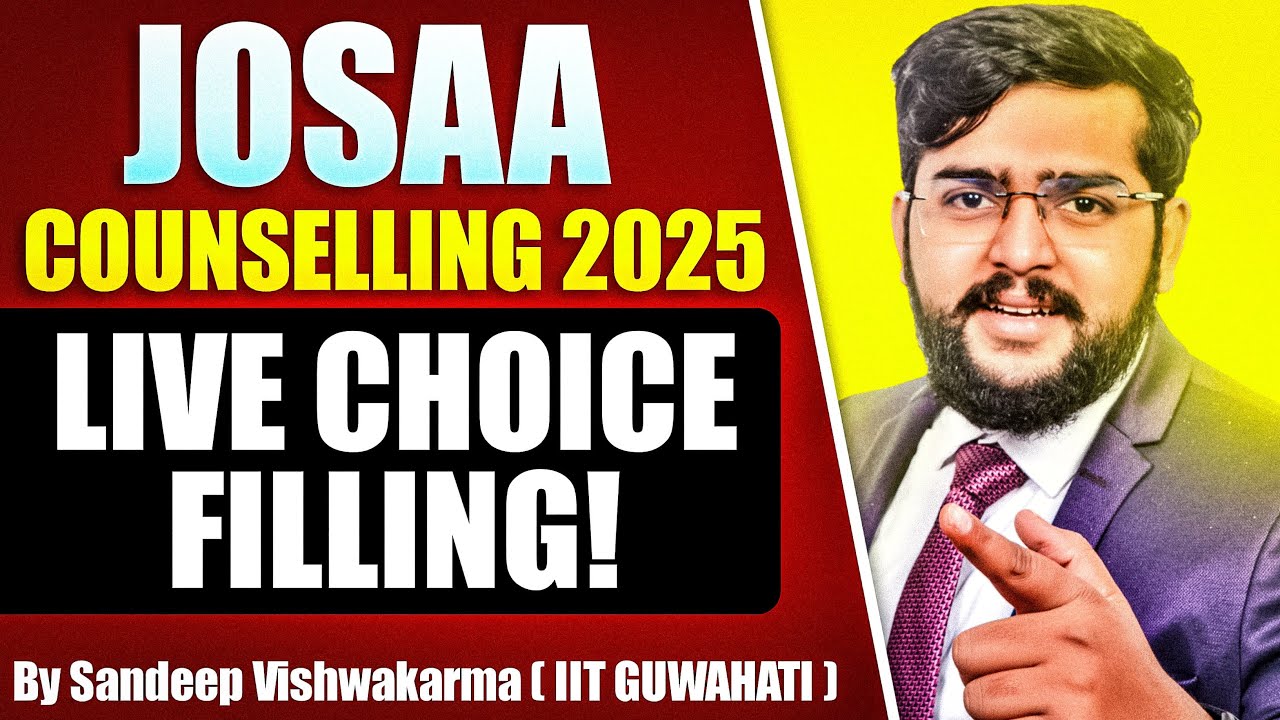 JOSAA 2025: Step-by-Step Registration & Choice Filling Guide by Sandeep Vishwakarma