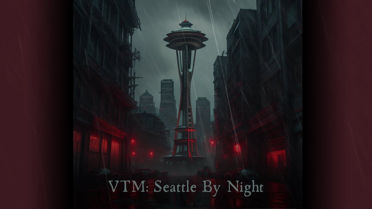 VTM: Seattle By Night (9.2.23)