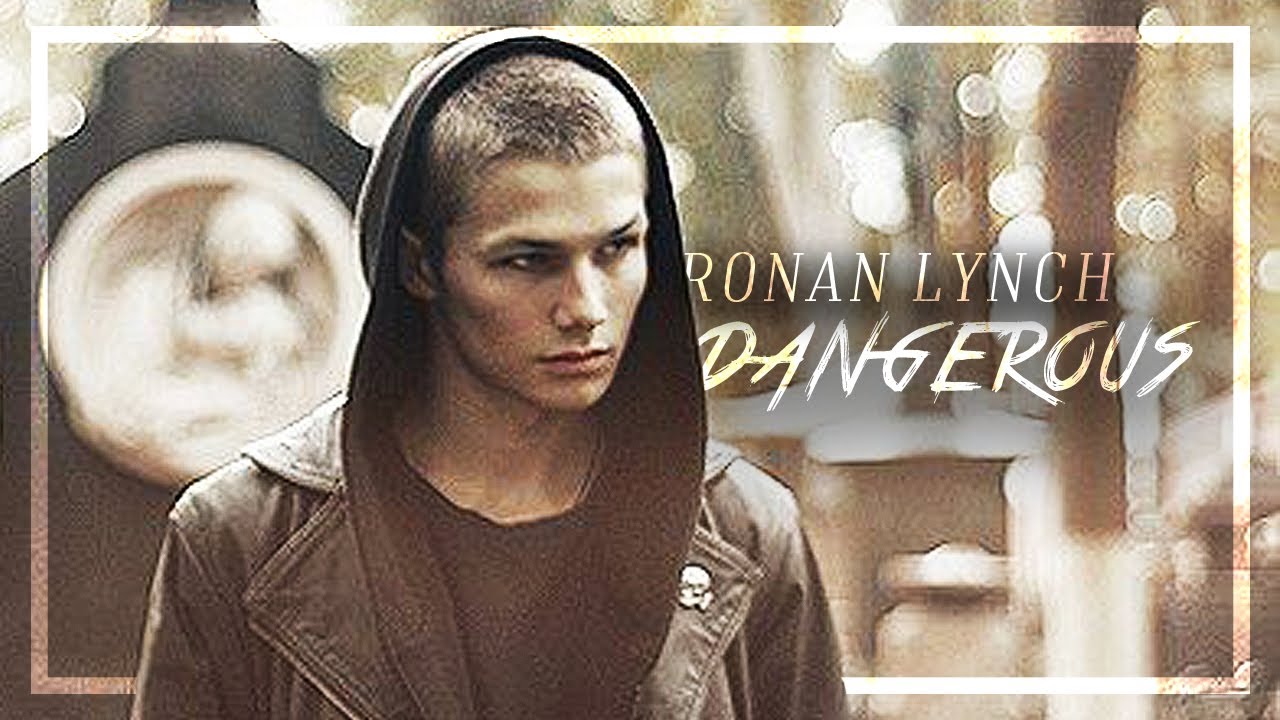 ronan lynch || dangerous