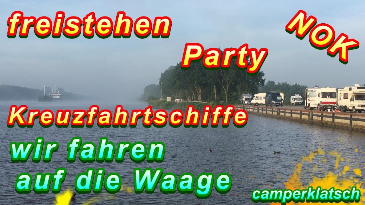 freistehen am NOK 💥dicke Pötte hautnah💥Wohnmobil wiegen💥Camping Tour💥mit dem Wohnmobil unterwegs