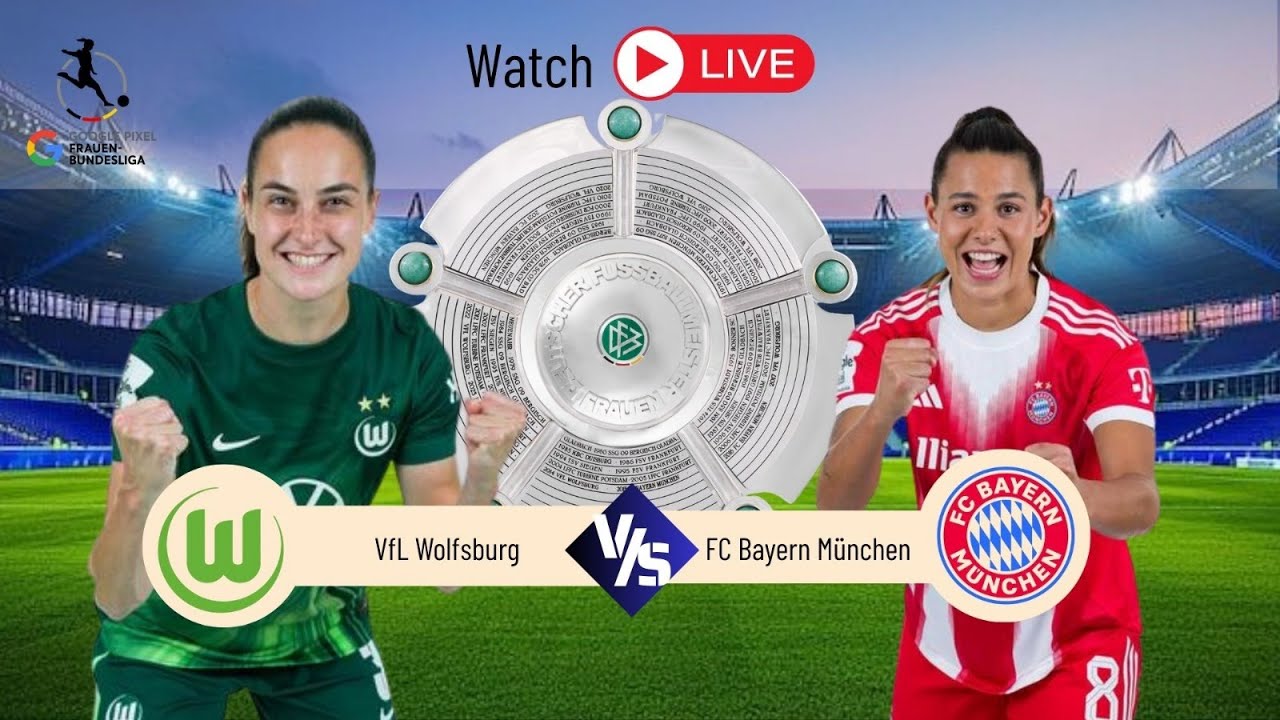 Football Match LIVE | VfL Wolfsburg Vs FC Bayern M&uuml;nchen | Google Pixel Frauen-Bundesliga 2025/26
