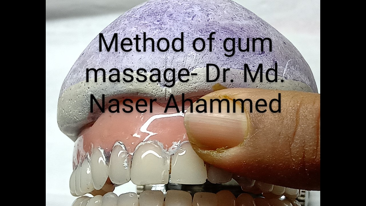 GUM MASSAGE / GUM MASSAGE METHOD- DR. MOHAMMAD NASER AHAMMED