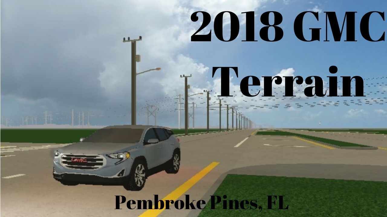 Pembroke Pines: [EP. 3] 2018 GMC Terrain!